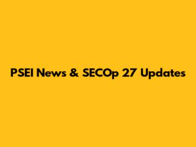 PSEI News & SECOp 27 Updates