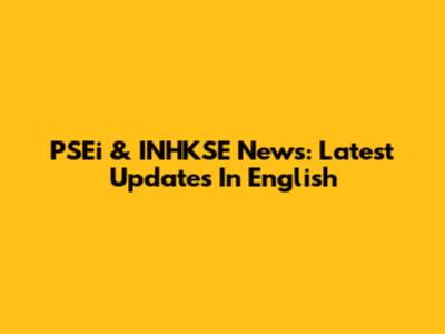 PSEi & INHKSE News: Latest Updates In English