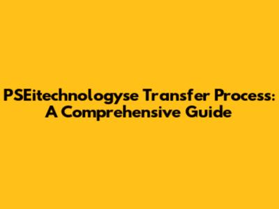 PSEitechnologyse Transfer Process: A Comprehensive Guide