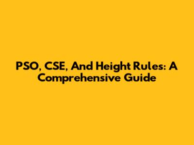PSO, CSE, And Height Rules: A Comprehensive Guide