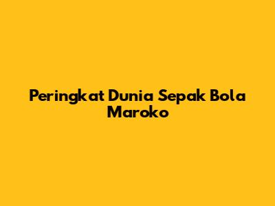 Peringkat Dunia Sepak Bola Maroko