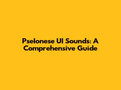 PseIonese UI Sounds: A Comprehensive Guide