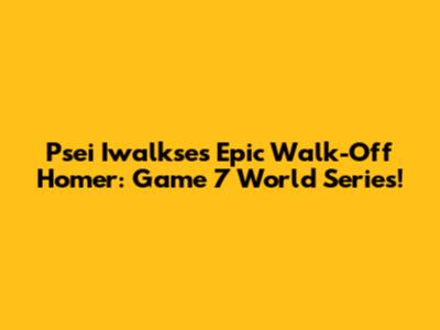 Psei Iwalkse's Epic Walk-Off Homer: Game 7 World Series!