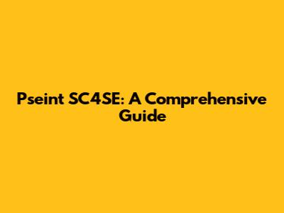 Pseint SC4SE: A Comprehensive Guide