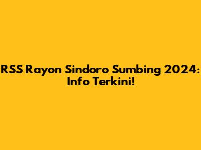 RSS Rayon Sindoro Sumbing 2024: Info Terkini!