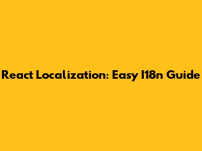 React Localization: Easy I18n Guide