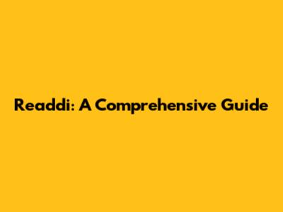Readdi: A Comprehensive Guide
