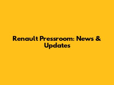 Renault Pressroom: News & Updates