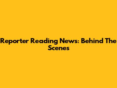 Reporter Reading News: Behind The Scenes