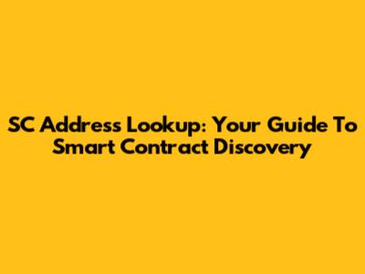 SC Address Lookup: Your Guide To Smart Contract Discovery