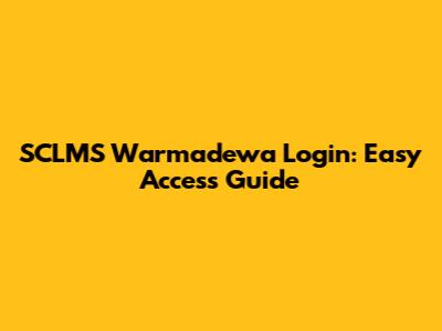 SCLMS Warmadewa Login: Easy Access Guide