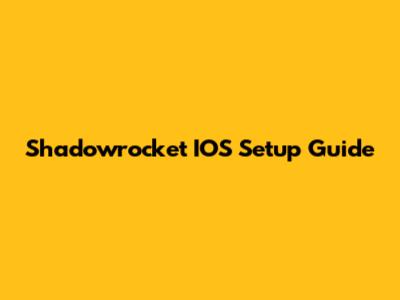 Shadowrocket IOS Setup Guide
