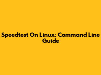 Speedtest On Linux: Command Line Guide