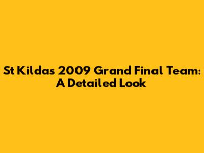 St Kilda's 2009 Grand Final Team: A Detailed Look