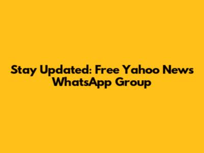 Stay Updated: Free Yahoo News WhatsApp Group