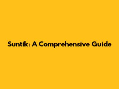 Suntik: A Comprehensive Guide