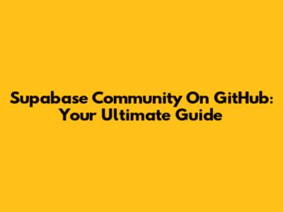 Supabase Community On GitHub: Your Ultimate Guide