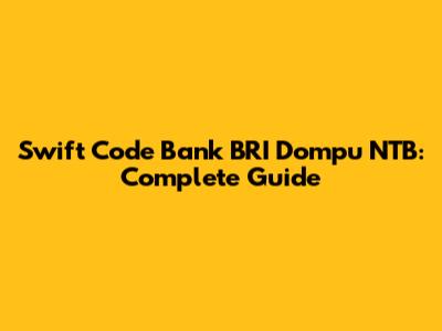 Swift Code Bank BRI Dompu NTB: Complete Guide