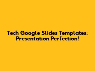 Tech Google Slides Templates: Presentation Perfection!