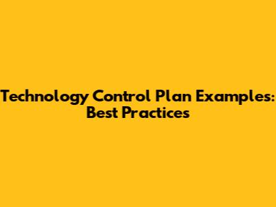 Technology Control Plan Examples: Best Practices