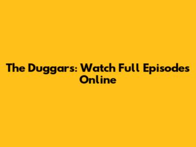 The Duggars: Watch Full Episodes Online