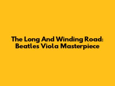 The Long And Winding Road: Beatles Viola Masterpiece