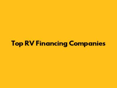 Top RV Financing Companies