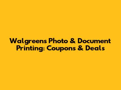Walgreens Photo & Document Printing: Coupons & Deals
