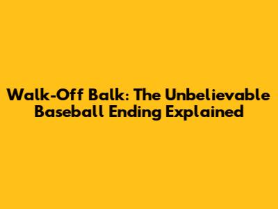Walk-Off Balk: The Unbelievable Baseball Ending Explained