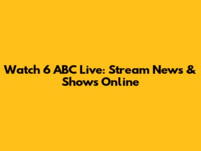 Watch 6 ABC Live: Stream News & Shows Online