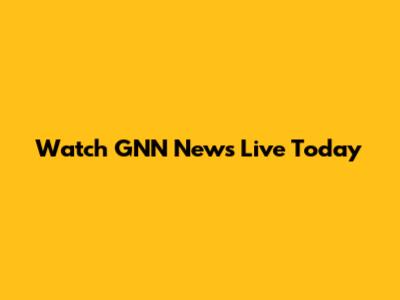 Watch GNN News Live Today