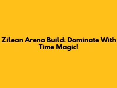 Zilean Arena Build: Dominate With Time Magic!